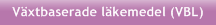 Växtbaserade läkemedel (VBL)